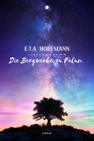 E.T.A. Hoffmann: Die Bergwerke zu Falun