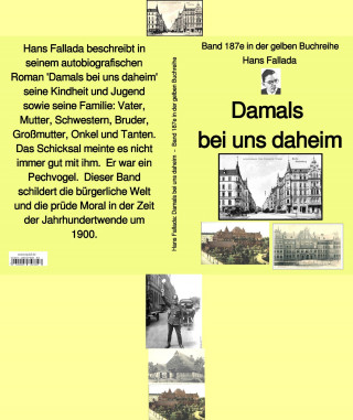 Hans Fallada: Hans Fallada: Damals bei uns daheim – Band 187e in der gelben Buchreihe – bei Jürgen Ruszkowski
