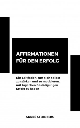Andre Sternberg: Affirmationen für den Erfolg