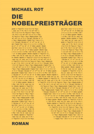 Michael Rot: Die Nobelpreisträger