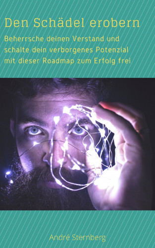 Andre Sternberg: Den Schädel erobern