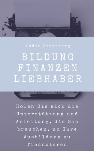Andre Sternberg: Bildung Finanzen Liebhaber