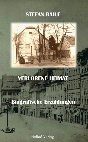 Stefan Raile: Verlorene Heimat