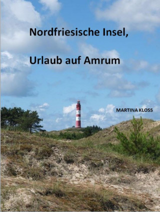 Martina Kloss: Nordfriesische Insel, Urlaub auf Amrum