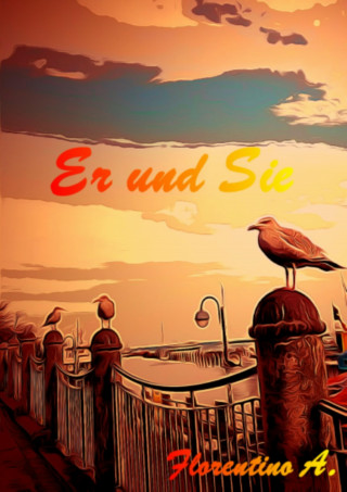 Florentino A.: Er und Sie