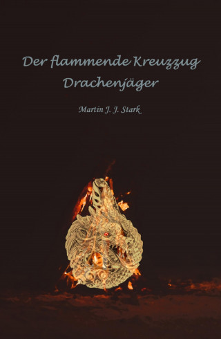Martin J. J. Stark: Der flammende Kreuzzug
