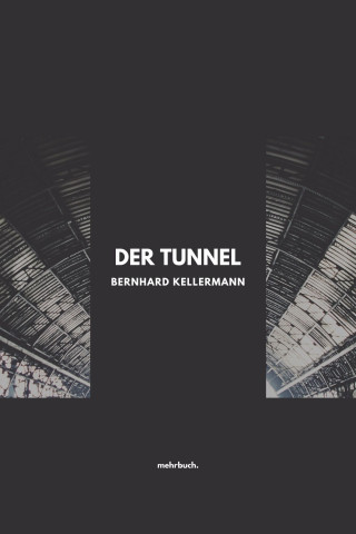 Bernhard Kellermann: Der Tunnel