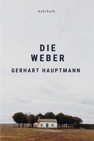 Gerhart Hauptmann: Die Weber