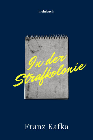 Franz Kafka: In der Strafkolonie