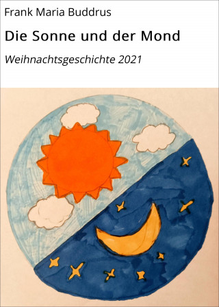 Frank Maria Buddrus: Die Sonne und der Mond
