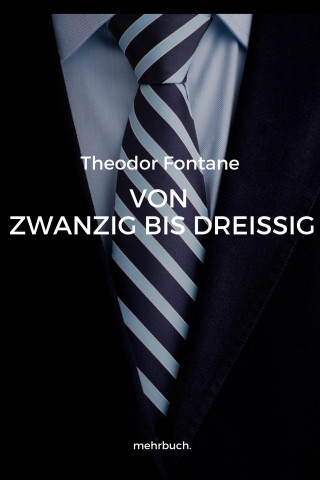 Theodor Fontane: Von Zwanzig bis Dreißig