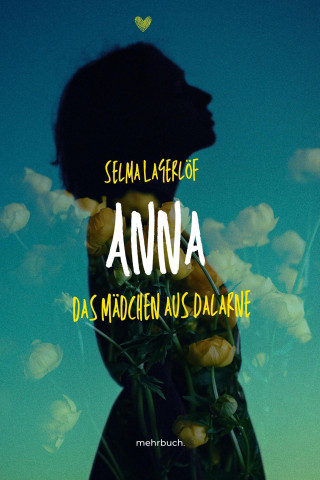 Selma Lagerlöf: Anna das Mädchen aus Dalarne