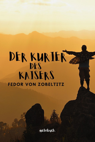 Fedor von Zobeltitz: Der Kurier des Kaisers