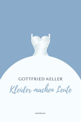 Gottfried Keller: Kleider machen Leute