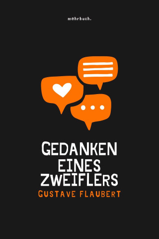 Gustave Flaubert: Gedanken eines Zweiflers