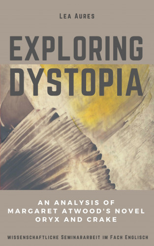 Lea Aures: Exploring dystopia