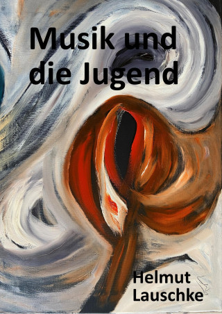 Helmut Lauschke: Musik und die Jugend