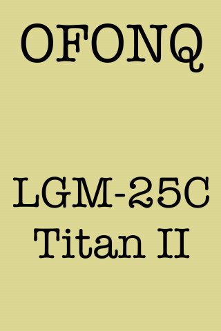 OFONQ: LGM-25C Titan II