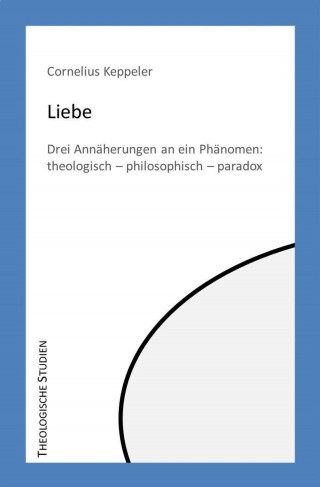Cornelius Keppeler: Liebe