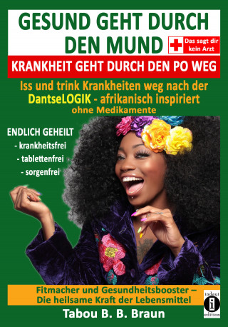 Tabou B. B. Braun: Gesund geht durch den Mund, Krankheit geht durch den Po weg