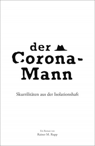 Rainer M. Rupp: Der Corona-Mann