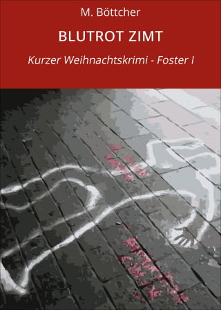 M. Böttcher: BLUTROT ZIMT