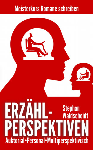 Stephan Waldscheidt: ERZÄHLPERSPEKTIVEN: Auktorial, personal, multiperspektivisch