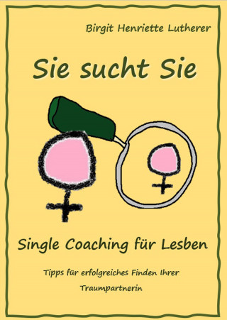 Birgit Henriette Lutherer: Single Coaching für Lesben