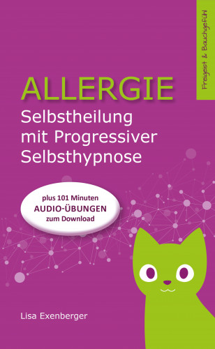 Lisa Exenberger: Allergie - Selbstheilung mit Progressiver Selbsthypnose