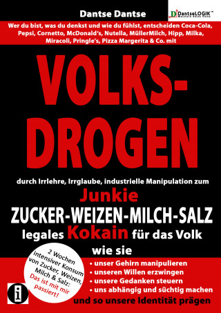 Guy Dantse: VOLKSDROGEN - durch Irrlehre, Irrglaube, industrielle Manipulation zum Junkie