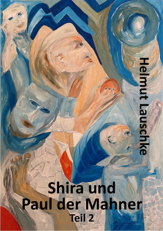 Helmut Lauschke: Shira und Paul der Mahner