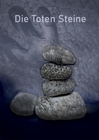 Julian Schmucker: Die Toten Steine