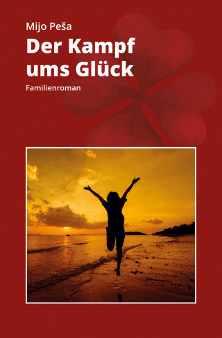 Mijo Peša: DER KAMPF UMS GLÜCK