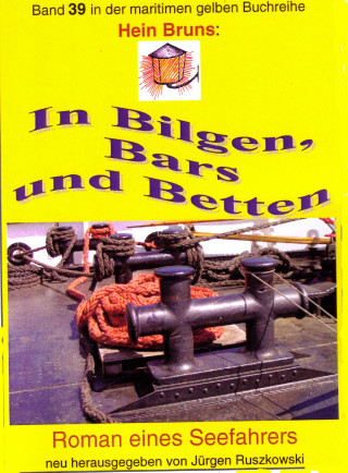 Hein Bruns: Hein Bruns: In Bilgen, Bars und Betten