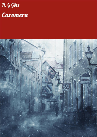 H. G Götz: Caromera