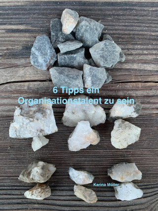 Karina Müller: 6 Tipps ein Organisationstalent zu sein