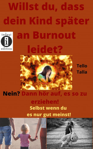Tello Talla: Willst du dass dein Kind später an Burnout leidet? Nein? Dann hör auf, es so zu erziehen!