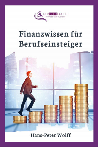 Hans-Peter Wolff: Finanzwissen für Berufseinsteiger