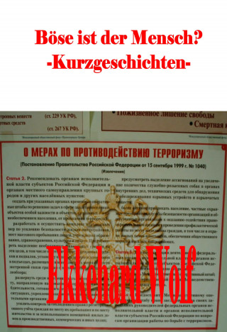 Ekkehard Wolf: Böse ist der Mensch?