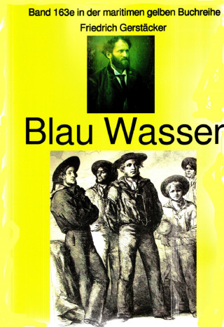 Friedrich Gerstäcker: Friedrich Gerstäcker: Blau Wasser