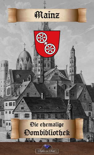 Erik Schreiber: Die Dombibliothek zu Mainz