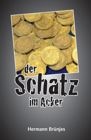 Hermann Brünjes: der Schatz im Acker