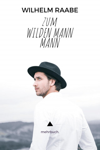 Wilhelm Raabe: Zum wilden Mann