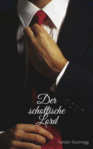 Kerstin Teschnigg: Der schottische Lord