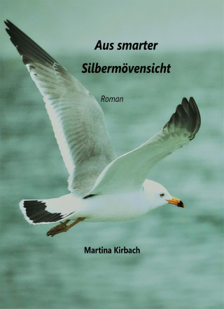 Martina Kirbach: Aus smarter Silbermöwensicht