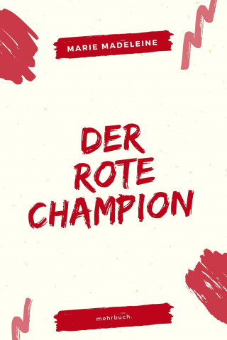 Marie Madeleine, Marie Madeleine Baronin von Puttkamer: Der rote Champion