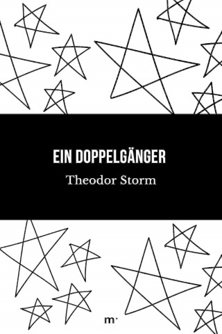 Theodor Storm: Ein Doppelgänger