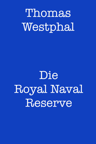 Thomas Westphal: Die Royal Naval Reserve