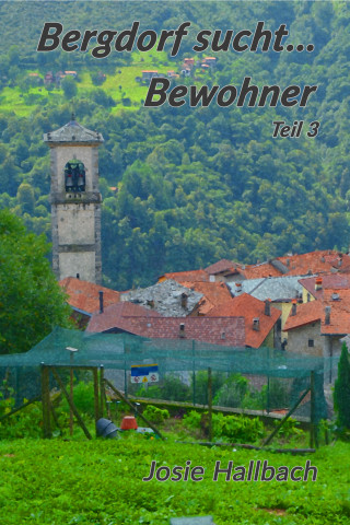Josie Hallbach: Bergdorf sucht... Bewohner