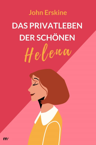 John Erskine: Das Privatleben der schönen Helena